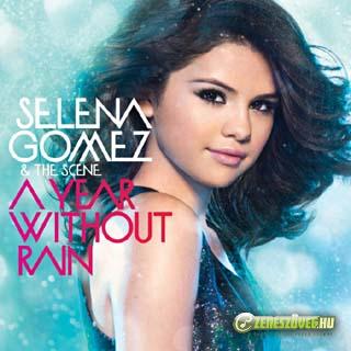Selena Gomez and the Scene -  A Year Without Rain