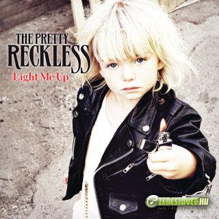 The Pretty Reckless -  Light Me Up