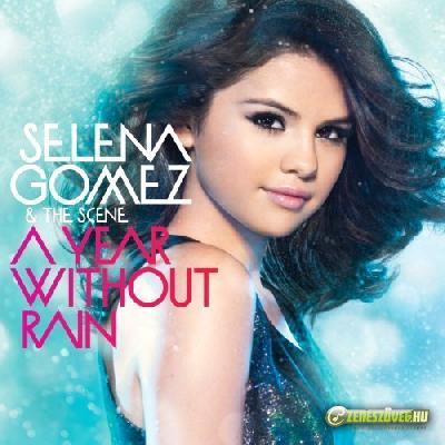 Selena Gomez -  A Year Without Rain