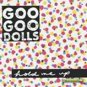 Goo Goo Dolls -  Hold Me Up
