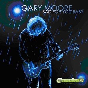 Gary Moore -  Bad For You Baby