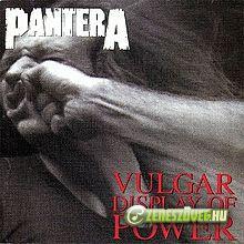 Pantera -  Vulgar Display Of Power