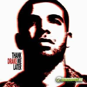 Drake -  Thank Me Later
