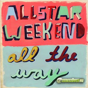 Allstar Weekend -  All the Way