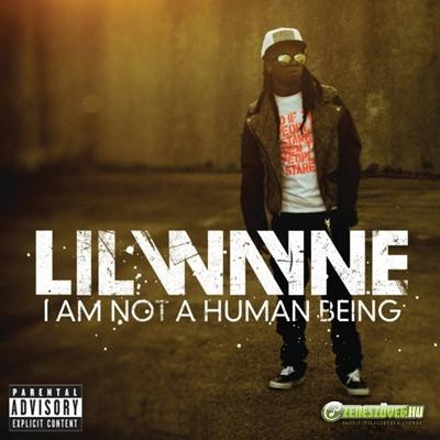 Lil Wayne -  I Am Not a Human Being
