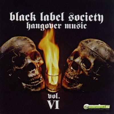 Black Label Society -  Hangover Music Vol. VI