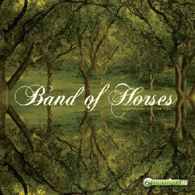 Band of Horses -  Everything All the Time