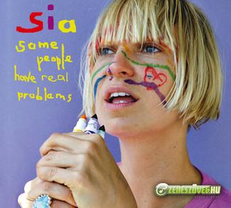 Sia -  Some People Have Real Problems