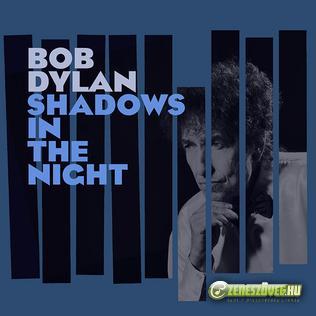 Bob Dylan -  Shadows in the Night