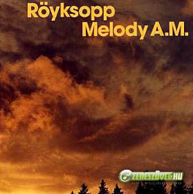 Röyksopp -  Melody A.M.