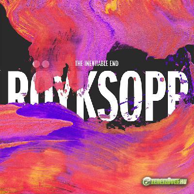 Röyksopp -  The Inevitable End