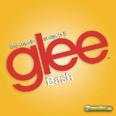 Glee Cast -  Glee: The Music, Bash (EP)