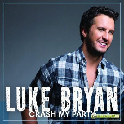 Luke Bryan -  Crash My Party