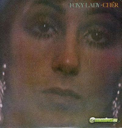 Cher -  Foxy Lady
