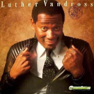 Luther Vandross -  Never Too Much
