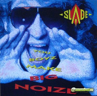 Slade -  You Boyz Make Big Noize