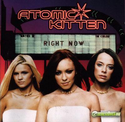 Atomic Kitten -  Right Now