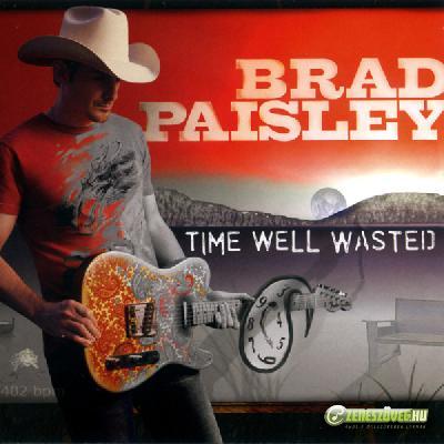 Brad Paisley -  Time Well Wasted