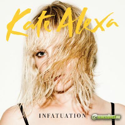 Kate Alexa -  Infatuation