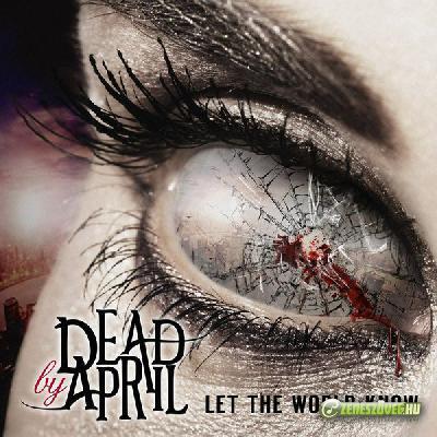 Dead by April -  Let the World Know