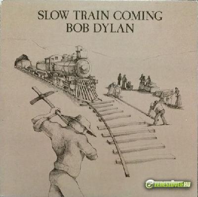 Bob Dylan -  Slow Train Coming