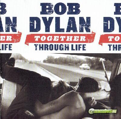 Bob Dylan -  Together Through Life